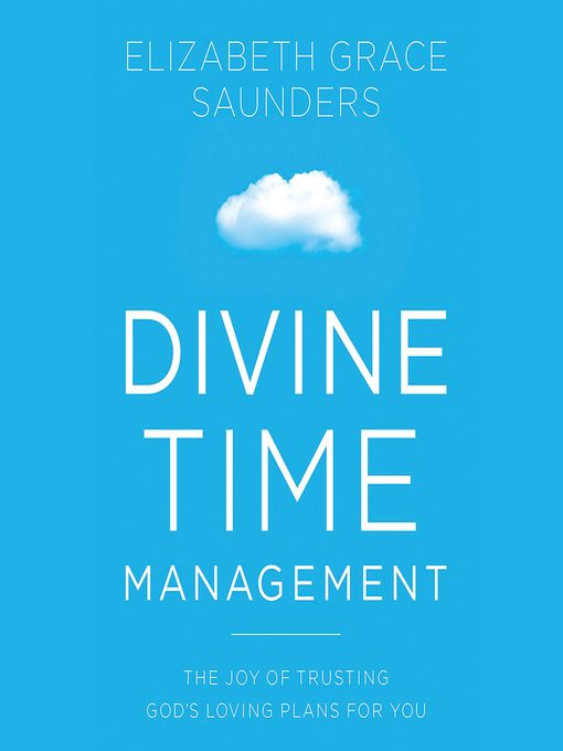 Title details for Divine Time Management by Elizabeth Grace Saunders - Available